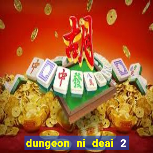 dungeon ni deai 2 temporada dublado meus animes dublado